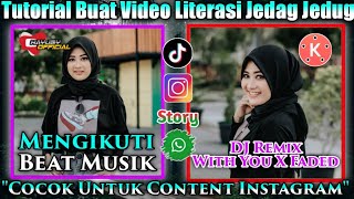 Tutorial Edit Video PMV Quotes Literasi di Kinemaster, Beat Musik DJ Whit You X Faded