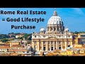 Rome Italy Real Estate/Property = Good Lifestyle Purchase