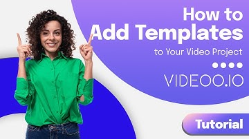 How to Add Templates to Your Video Project | using Videoo.io
