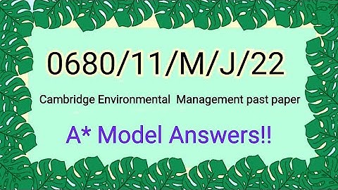 IGCSE Environmental  Management May/June 2022 Paper 1 || A* Model Answers!! || 🌱0680/11/M/J/22