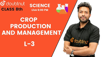 Crop Production And Management | Adding Manure And Fertilizers | Class 8th | Science | Doubtnut