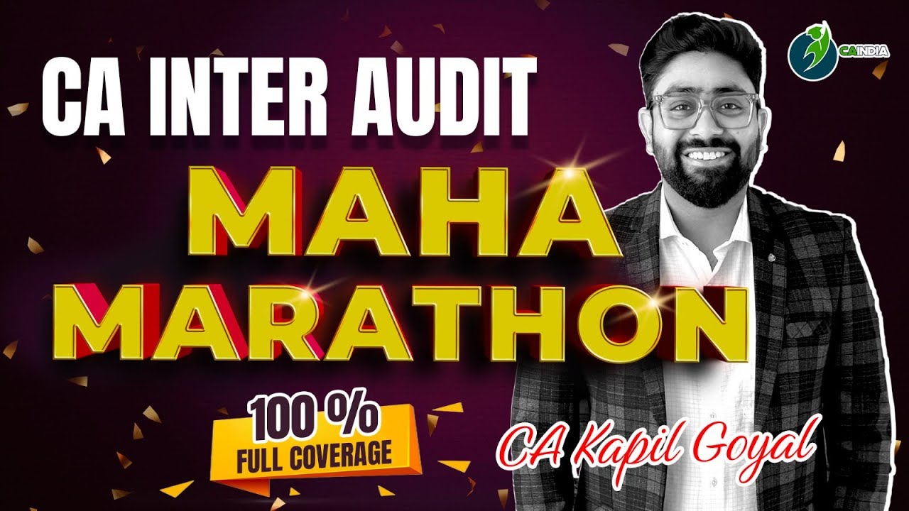 CA INTER AUDIT MARATHON FOR MAY 24 EXAM BY CA KAPIL GOYAL | 100% ...