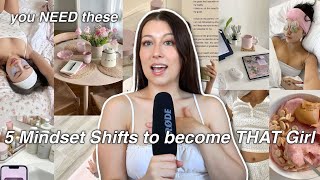 5 Mindset Shifts To Become THAT Girl! *What REALLY Works*