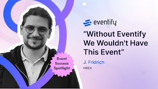 How Eventify Transformed HREX's Event Experience with | J. Fridrich Interview