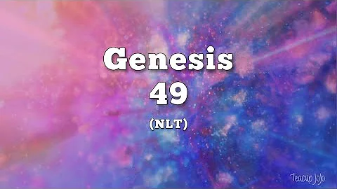 Genesis ch49 — Jacob Blesses his Sons / Jacob's Death — NLT Audiovisual