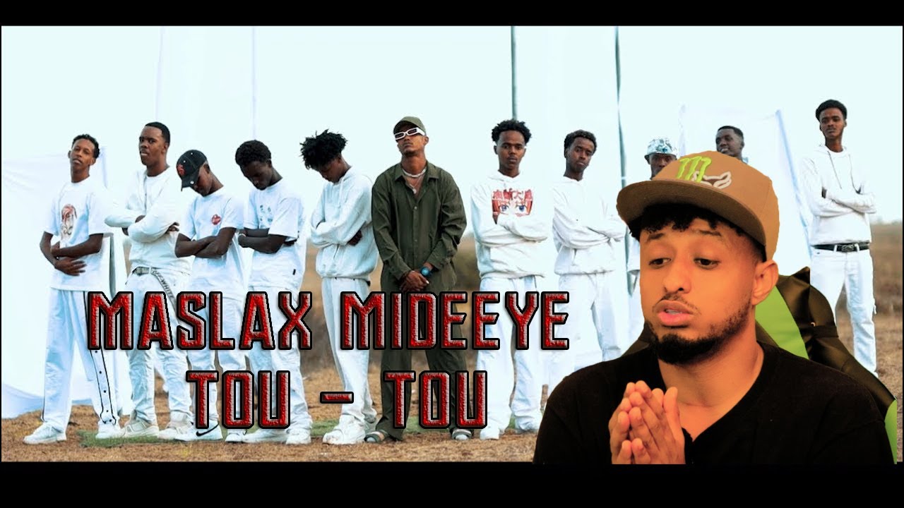 MASLAX MIDEEYE  IS COME BACK _ TOU TOU _ DAB IYO HOLLAC ABAABA _ REACTION BY : HASSAN SOYA