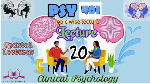 PSY401 || Lecture 20 || Clinical Psychology || Short Lecture || VU Lectures
