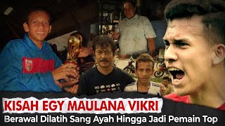 THE STORY OF EGY MAULANA VIKRI! From His Father Being Tricked by a Talent Scout to His Strong Det...