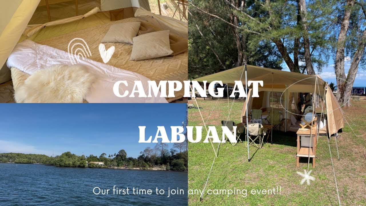 Labune Gp CAMPING, LABUAN ( LISC GLAMPING ) 2024 | MEMORABLE EXPERIENCE | VLOG 02 ...