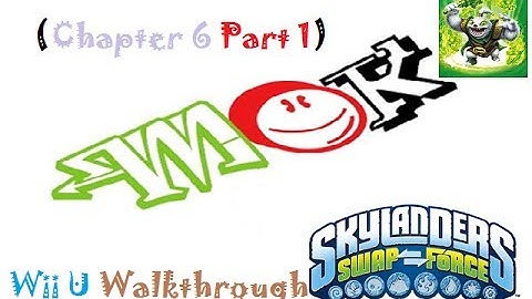 Mok: Skylanders Swap Force (Wii U) Walkthrough Chapter 6 (Part 1 Of 4)