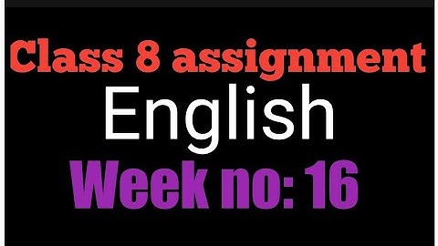Class 8 assignment 16th week|| Class 8 16th week English assignment || ৮ম শ্রেণীর এসাইনমেন্ট|