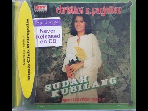 Christine Panjaitan - Sudah Kubilang (1980)