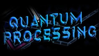 (New heart monitor) Quantum Processing 100% (Extreme demon) | Geometry dash