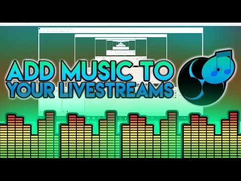 How To: Add Music to Livestreams in OBS