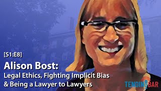 [TendingBar S1E8] Alison Bost:  Legal Ethics, Fighting Implicit Bias & Being a Lawyer to Lawyers