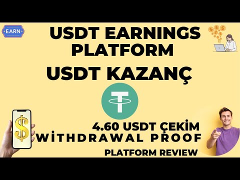 USDT KAZANÇ DOLAR KAZAN USDT EARNINGS PLATFORM FREE USDT 4.60 USDT ÇEKİM WİTHDRAWAL PROOF - REVIEW