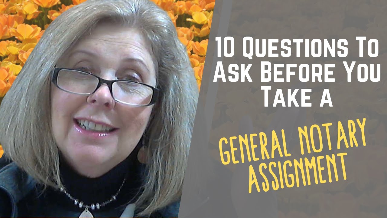 10 Questions To Ask Before You Take a General Notary Assignment