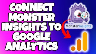 How to Connect Monsterinsights to Google analytics