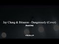 Jay Chang Bitsaeon Dangerously Cover Acapella Vocals Only