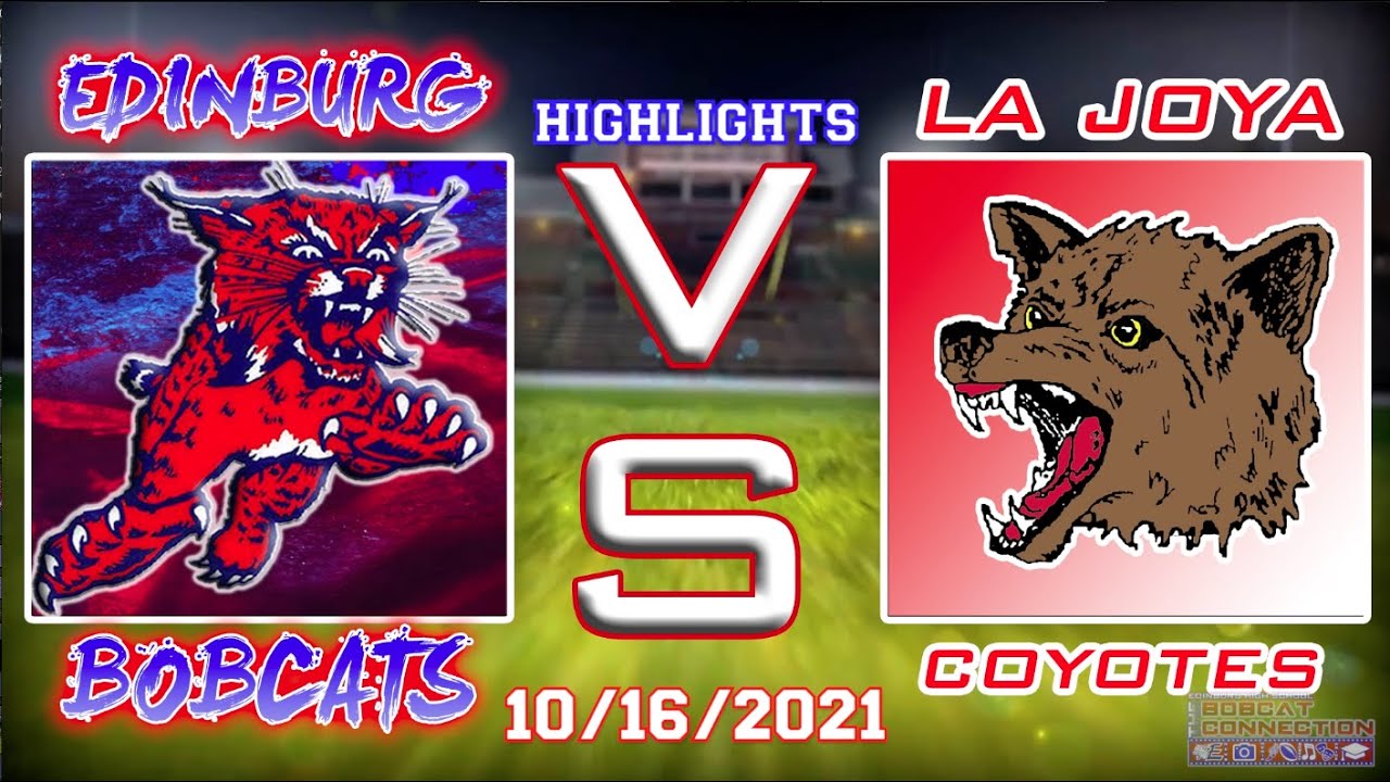 Edinburg Bobcats vs La Joya Coyotes 10/16/2021 YouTube