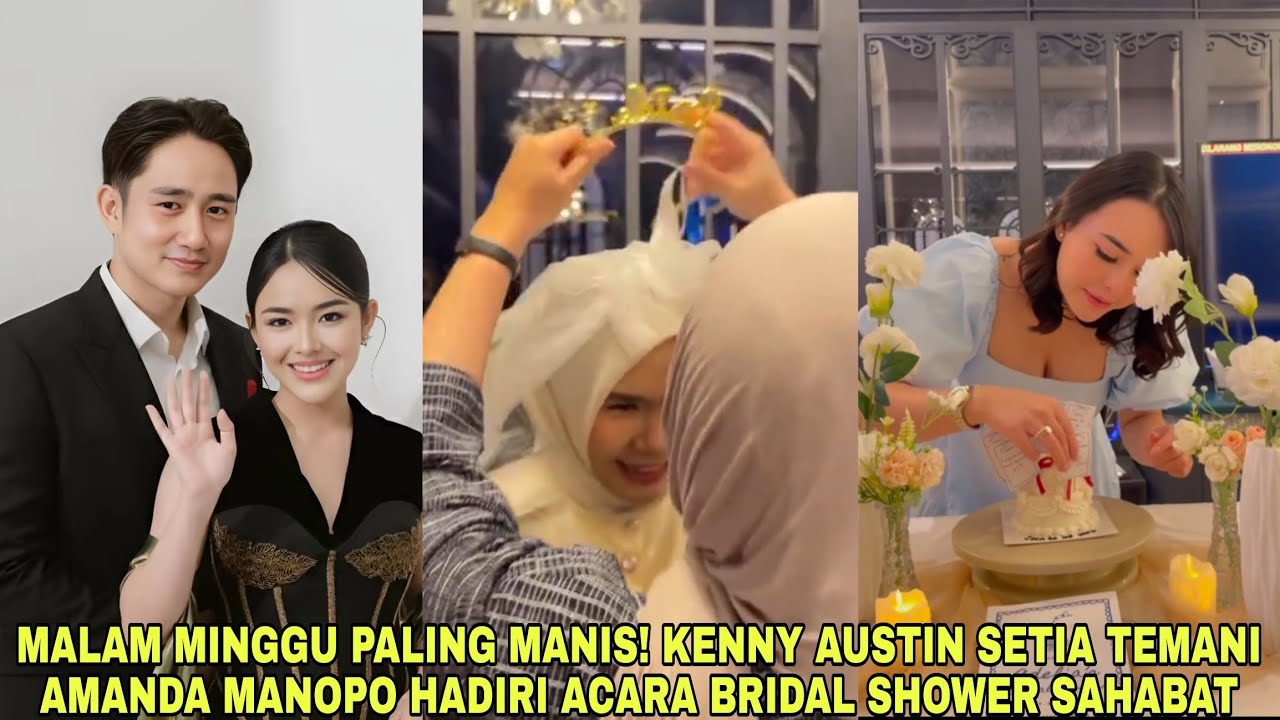 Malam Minggu Paling Manis❗Kenny Austin Setia Temani Amanda Manopo Hadiri Acara Bridal Shower Sahabat