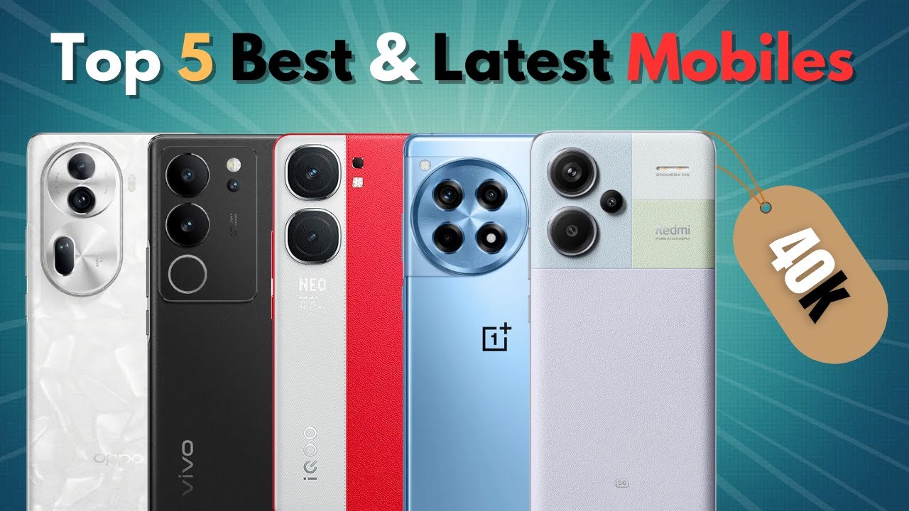 5-best-mobiles-under-40000-rupees-latest-mobiles-bestmobiles
