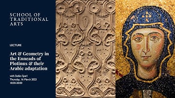 Lecture: Art and Geometry in the Enneads of Plotinus and their Arabic adaptation with Stefan Sperl