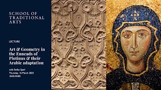 Lecture: Art and Geometry in the Enneads of Plotinus and their Arabic adaptation with Stefan Sperl