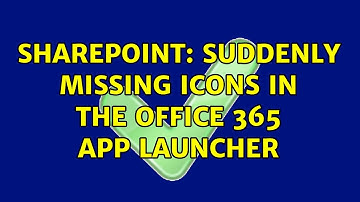 Sharepoint: Suddenly missing icons in the Office 365 App Launcher (2 Solutions!!)
