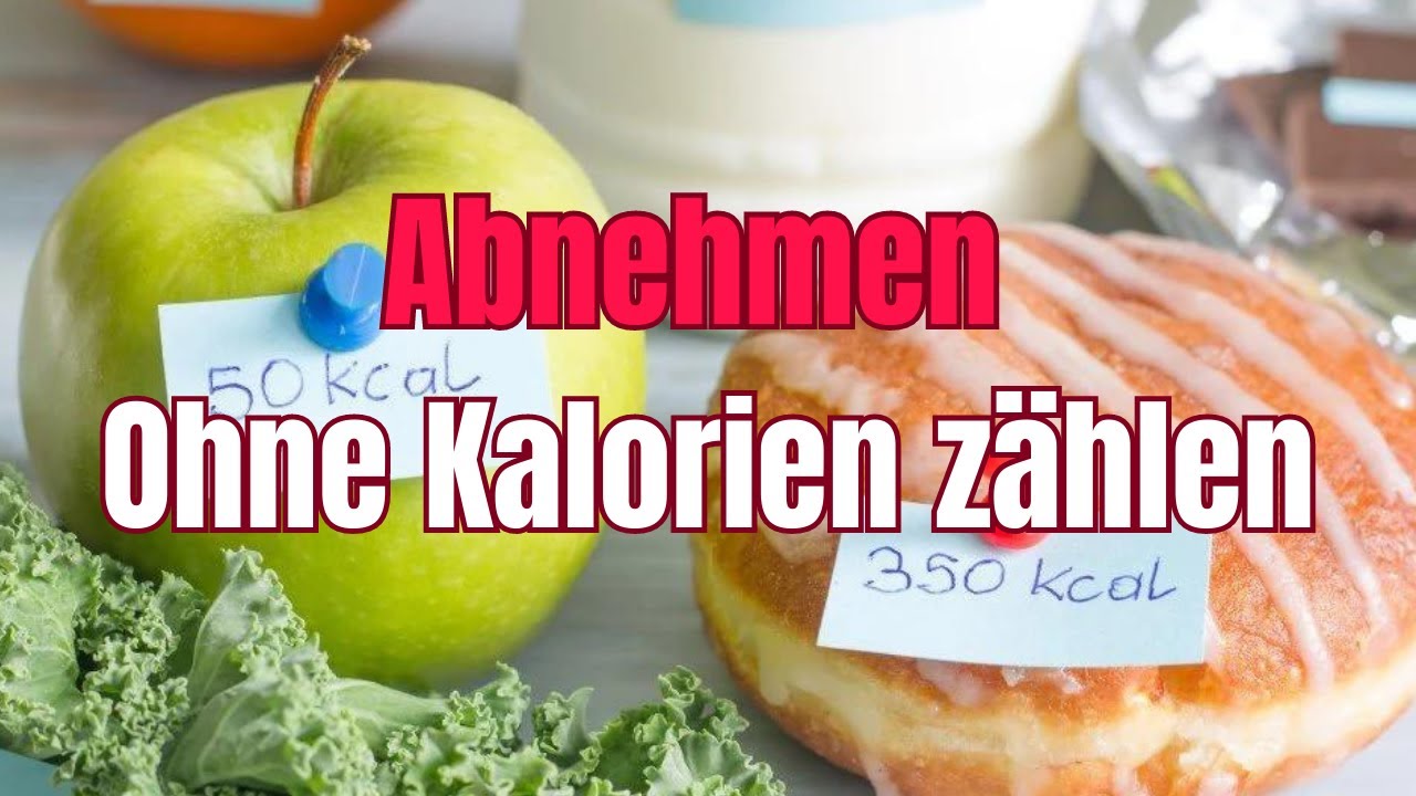 Ohne Kalorien zählen abnehmen So geht's YouTube
