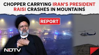 Iran President | Helicopter Carrying Iran's President Raisi Crashes In Mountains: Report