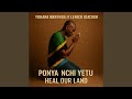 Ponya Nchi Yetu Heal Our Land Feat Lenick Joackim