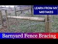 Fence Bracing for the barnyard - Learning from my mistakes.