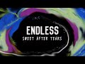 Sweet after tears  endless official audio