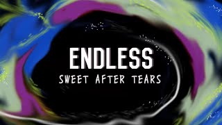 Sweet After Tears - Endless (Official Audio)