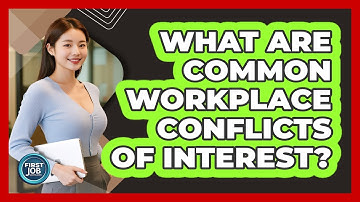 What Are Common Workplace Conflicts Of Interest?