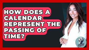 How Does A Calendar Represent The Passing Of Time? - Philosophy Beyond