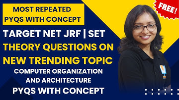 New Trend PYQs-Computer Organization and Architecture|UGC NET Most Repeated PYQs on COA with Concept
