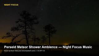 Perseid Meteor Shower Ambience — Night Focus Music (Inspired by 2026's Darkest-Sky Meteor Shower)