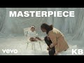 KB - Masterpiece (Official Music Video)