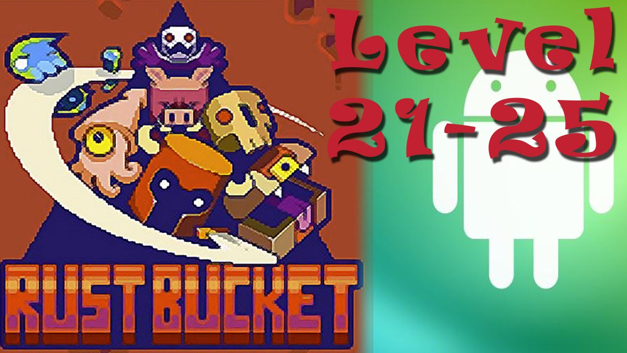 #5| Rust Bucket Gameplay Guide | Level 21,22,23,24,25 | Android, iOS