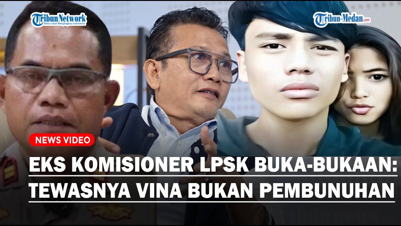 🔴BLAK-BLAKAN Mantan Komisioner LPSK: Tewasnya Vina Cirebon & Eky Bukan Pembunuhan, Sebut Aep & Dede