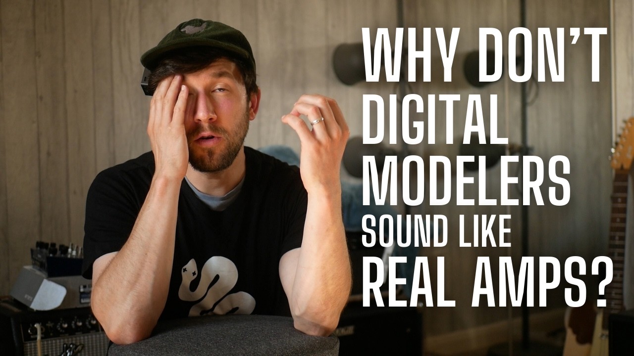 Why Don't Amp Modelers Sound Like Real Amps?