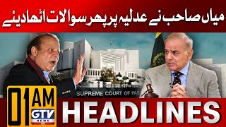 Nawaz Sharif Take Big Question Against Judiciary | 1 AM News Headlines | GTV News