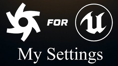Octane for Unreal: My Settings