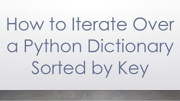 How to Iterate Over a Python Dictionary Sorted by Key