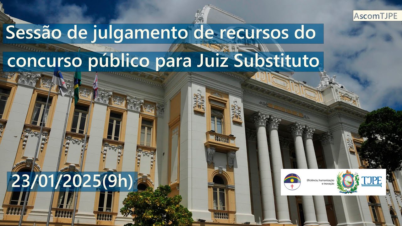 Sessão de julgamento de recursos do concurso público para Juiz Substituto - TJPE