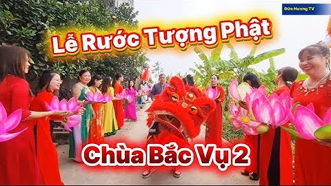 Lễ Rước Tượng Phật Chùa Bắc Vụ 2 Thôn Vụ Bản Xã Xuân Cẩm Tỉnh Bắc Ninh Ngày 15,10,Ất Tỵ 2025