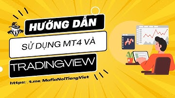 [Mafia Invest] - Hướng dẫn sử dụng MT4 và Tradingview