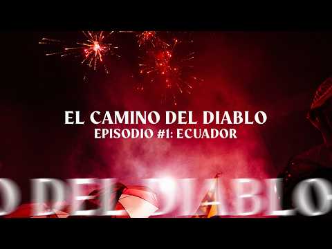 EPISODIO #1 EL CAMINO DEL DIABLO: ECUADOR 🇪🇨